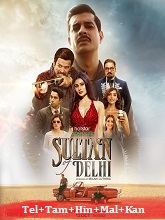 Sultan Of Delhi (2023) HDRip Season 1 [Telugu + Tamil + Hindi + Malayalam + Kannada] Watch Online Free